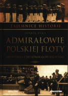 52 - Tajemnice Historii - Admirałowie Polskiej Floty