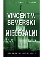 2 - KOLEKCJA NIELEGALNI - Nielegalni cz. 2 - Vincent V. Severski