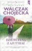 32 - BESTSELLERY NA OBCASACH - Dziewczyna z Ajutthai - Agnieszka Walczak-Chojecka