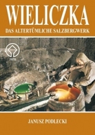 Wieliczka Das altertumliche salzbergwerk (Deutch) - Jan K. Ostrowski, Janusz Podlecki